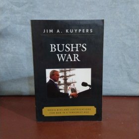Bush's War: Media Bias and Justifications for War in a Terrorist Age (Communication, Media, and Politics)【英文原版】