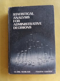 STATISTICAL ANALYSIS FOR ADMINISTRATIVE DECISIONS精装