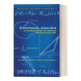 Functional Analysis (Princeton Lectures in Analysis) 泛函分析 Princeton Lectures in Analysis最后一卷 Elias M. Stein 精装