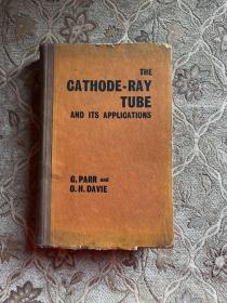 THE CATHODE-RAY TUBE AND ITS APPLICATIONS