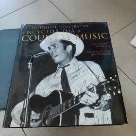 THE DEFINITIVE ILLUSTRATED ENCYCLOPEDIA of COUNTRY MUSIC