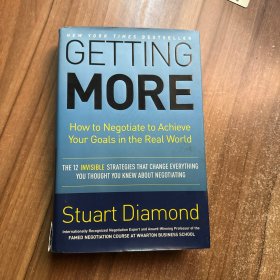 Getting More：How to Negotiate to Achieve Your Goals in the Real World