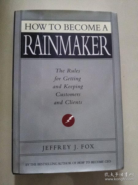 How to Become a Rainmaker：The Rules For Getting and Keeping Customers and Clients 精装近全新