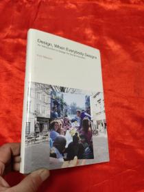 Design, When Everybody Designs：An Introduction to Design for Social Innovation     （小16开，硬精装）  【详见图】