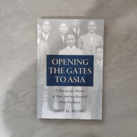 OPENING THE GATES TO ASIA：A Transpacific History of How America Repealed Asian Exclusion 打開通往亞洲的大門