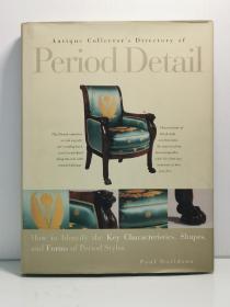 《古董收藏大百科：如何确定关键特征、样式、时代风格》Antique Collector's Directory of Period Detail: How to Identify the Key Characteristics, Shapes, and Forms of Period Styles（收藏）英文原版书