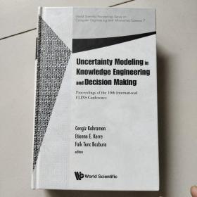 uncertainty modeling in knowledge engineering and decision making:proceedings of the 10th international flins conference（16开硬精装英文原版）