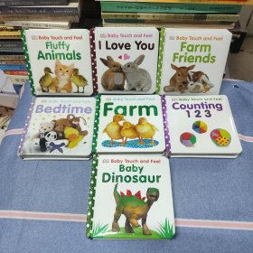 DK Baby Touch and Feel（英文版/共7册本合售）Farm Friends 农场朋友 / Baby Dinosaur 恐龙宝宝 / Counting 123 计算 123 / Farm 农场 / Bedtime 睡觉前 / I Love You 我爱你 / Fluffy Animals 毛绒绒的动物（英文儿童绘本2012年）