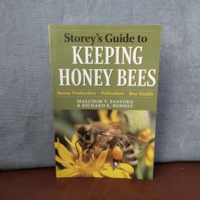 Storey's Guide to Keeping Honey Bees: Honey Production, Pollination, Bee Health (Storey's Guide to Raising)【英文原版】