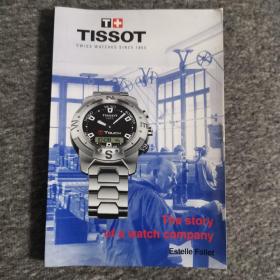 TISSOT， Swiss watches since 1853. the story of a watch company