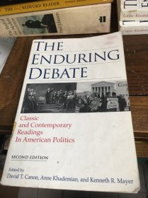 The enduring debate ： classic and contemporary readings in American politics 持续的争论——美国政治古典和当代文选