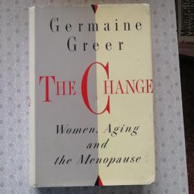 The Change   Germaine Greer
Women , Aging and the Menopause  英语原版毛边本