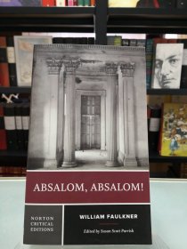 【BOOK LOVERS专享222元】Absalom, Absalom! 押沙龙，押沙龙！William Faulkner 威廉·福克纳 Norton Critical Edition 诺顿评注版/学术批评版 详细评注 深度解读 内容专业权威 一个让您真正读懂名著的权威系列 英文英语原版 进阶权威版