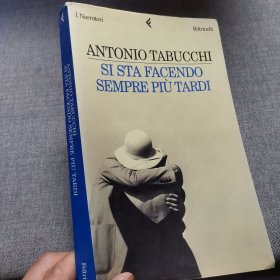 ANTONIO TABUCCHI SI STA FACENDO SEMPRE PIÙ TARDI