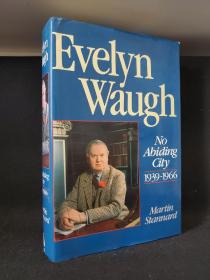 Evelyn Waugh , No Abiding City 1939-1966. By Martin Stannard.