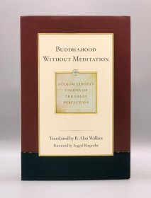 Buddhahood without Meditation by Dudjom Lingpa, Sera Khandro, B. Alan Wallace Translator（藏传佛教）英文原版书