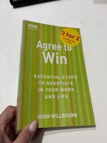 Agree to Win: Essential Steps to Negotiate in Your Work and Life