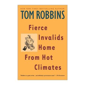 Fierce Invalids Home from Hot Climates 勇猛残者酷热中回家 幽默小说 Tom Robbins