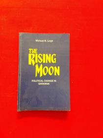 Michael B . Leigh  THE  RISING IOON  POLITICAL CHANGE IN SARAWAK