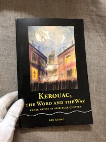 Kerouac, The Word and The Way: Prose Artist as Spiritual Quester 凯鲁亚克 言与道【英文版】私藏