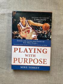 Playing with Purpose: Basketball: Inside the Lives and Faith of Top NBA Stars【英文版，精装】