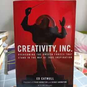 Creativity, Inc.：Overcoming the Unseen Forces That Stand in the Way of True Inspiration