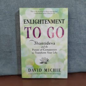 Enlightenment to Go: Shantideva and the Powerof Compassion to Transform Your Life 【英文原版】