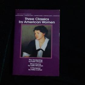 Three Classics by American Women (A BANTAM CLASSIC) ①The Awakening by Kate Chopin ②Ethan Frome by Edith Wharton ③O Pioneers! by Willa Cather