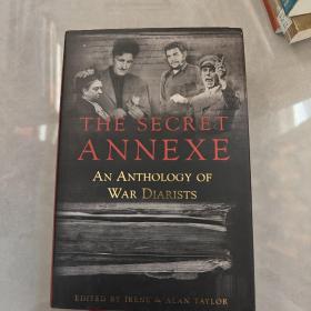 THE SECRET ANNEXE:An Anthology of the World's Greatest War Diarists 最伟大的战争日记选集（英文版）