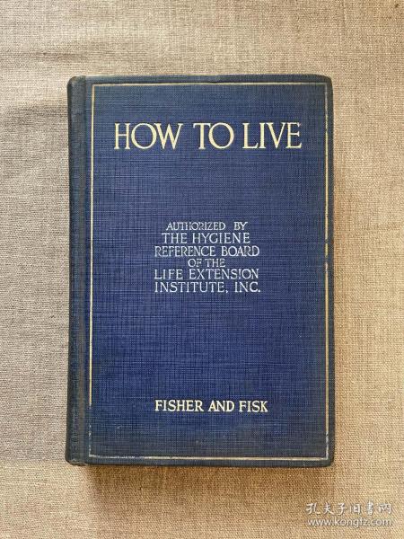 How to Live: Rules for Healthful Living Based on Modern Science, 15th Edition 健康生活指南 第十五版 欧文·费雪【英文版，精装，一百年前的老版书】前面约十六七页有划线