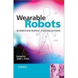 WearableRobots:BiomechatronicExoskeletons可穿戴机器人:生物力学外骨骼