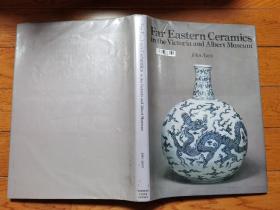 国内现货，《Far Eastern Ceramics in the Victoria and Albert Museum》。