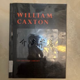 William Caxton: An Exhibition to Commemorate the Quince NTENARY OF THE INTRODUCTION OF PRINTING INTO ENGLAND 威廉·卡克斯顿：纪念印刷术引入英国五百年展览 重要出版文献插图众多很清晰 大英博物馆出版 配高品质book covers