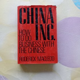 China, Inc.: How to Do Business With the Chinese