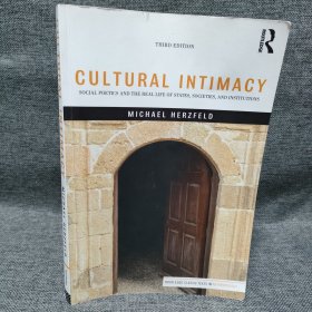 CULTURAL INTIMACY:SOCIAL POETICS AND THE REAL LIFE OF STATES, SOCIETIES, AND INSTITUTIONS文化亲密：社会诗学与国家、社会和制度的现实生活