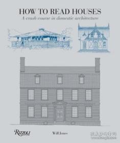 如何读懂房子 家庭建筑速成班 How to Read Houses A Crash Course in Domestic Architecture Will Jones