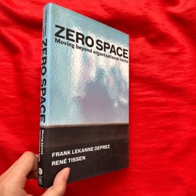 Zero Space: Moving Beyond Organizational Limits 【16开，精装】