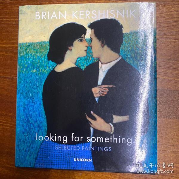 Looking for Something: Selected Paintings /Brian Kershisnik