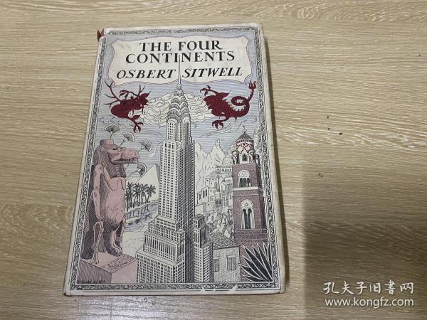 70年前古旧书，难得存护封）The Four Continents：Being More Discursions on Travel，Art and Life奥斯伯特•西特韦尔游记《四大洲》，精装。王佐良主编《英国诗选》对诗人三姐弟的介绍：女诗人席特维尔生在一个贵族家庭。她的教育正像她自己所说“是在秘密中”进行的。但她和她的两位弟弟萨其维瑞和奥斯伯特都成为二十世纪英国的重要诗人