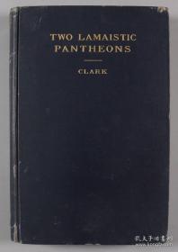 1937年CAMBRIDGE,MASSACHUSETTS HARVARD UNIVERSITY PRESS（马萨诸塞州剑桥:哈佛大学出版社）出版 哈佛燕京学院丛书，克拉克著《Two Lamaistic pantheons（两座喇嘛教众神殿）》第二册图录 硬精装一册！