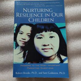 Nurturing Resilience in Our Children : Answers to the Most Important Parenting Questions