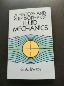 A HISTORY AND PHILOSOPHY OF FLUID MECHANICS