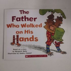 THE FATHER WHO WALKED ON HIS ANDS