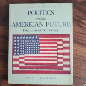 Politics and the american future dilemmas of democracy 政治与美国未来民主的困境