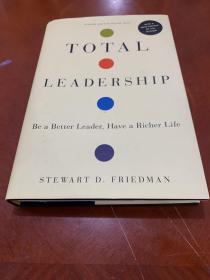 Total Leadership：Be a Better Leader, Have a Richer Life