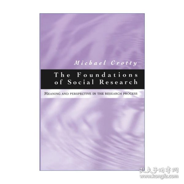 The Foundations of Social Research 社会研究基础 研究过程中的意义与视角 Michael J Crotty