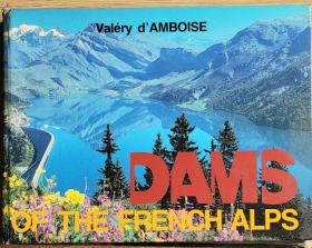 dams of the French alps(法国阿尔卑斯山水坝彩色画册英文原版)