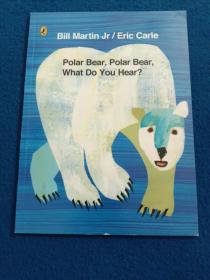 Eric Carle: Polar Bear, Polar Bear, What Do You Hear? [Paperback] 北极熊，北极熊，你听到了什么？