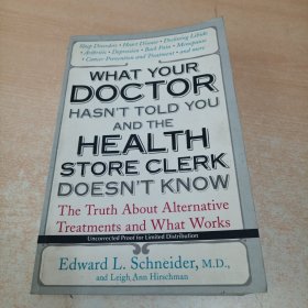 What Your Doctor Hasn't Told You and the Health Store Clerk Doesn't Know: The Truth About Alternative Treatments and What Works