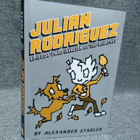 Julian Rodriguez Episode Two:Invasion of the Relatives